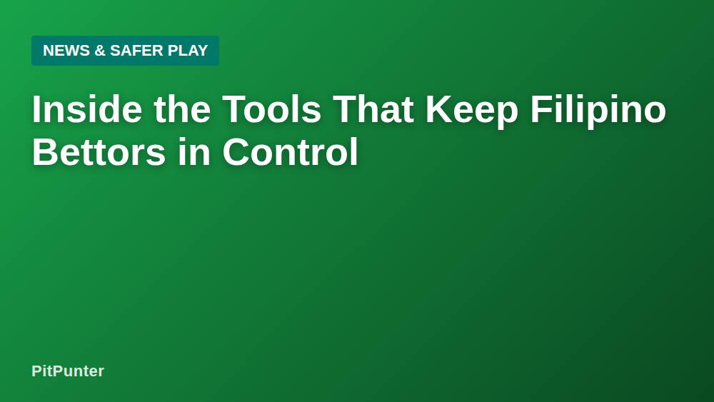 Inside the Tools That Keep Filipino Bettors in Control