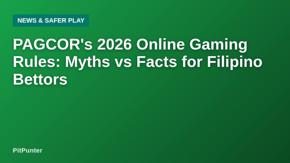 PAGCOR's 2026 Online Gaming Rules: Myths vs Facts for Filipino Bettors